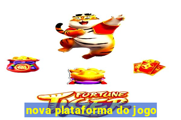 nova plataforma do jogo